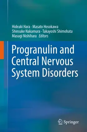 Hara / Hosokawa / Nishihara |  Progranulin and Central Nervous System Disorders | Buch |  Sack Fachmedien