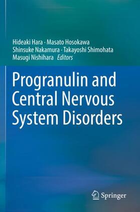 Hara / Hosokawa / Nishihara |  Progranulin and Central Nervous System Disorders | Buch |  Sack Fachmedien