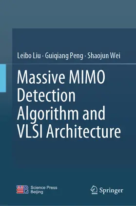 Liu / Peng / Wei | Massive MIMO Detection Algorithm and VLSI Architecture | E-Book | www.sack.de