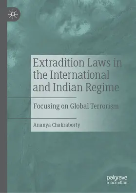 Chakraborty | Extradition Laws in the International and Indian Regime | E-Book | www.sack.de