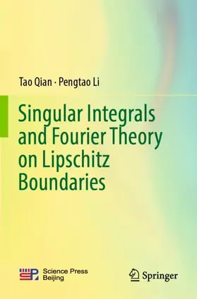 Li / Qian |  Singular Integrals and Fourier Theory on Lipschitz Boundaries | Buch |  Sack Fachmedien