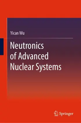 Wu |  Neutronics of Advanced Nuclear Systems | Buch |  Sack Fachmedien