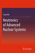 Wu |  Neutronics of Advanced Nuclear Systems | Buch |  Sack Fachmedien