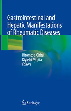 Migita / Ohira | Gastrointestinal and Hepatic Manifestations of Rheumatic Diseases | Buch | 978-981-13-6523-2 | sack.de