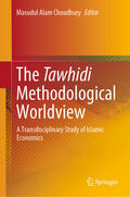 Choudhury |  The Tawhidi Methodological Worldview | eBook | Sack Fachmedien