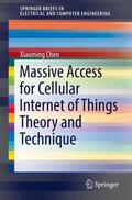 Chen |  Massive Access for Cellular Internet of Things Theory and Technique | Buch |  Sack Fachmedien