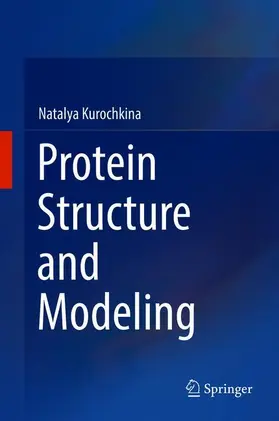 Kurochkina |  Protein Structure and Modeling | Buch |  Sack Fachmedien