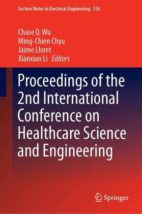 Wu / Li / Chyu |  Proceedings of the 2nd International Conference on Healthcare Science and Engineering | Buch |  Sack Fachmedien