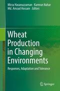 Hasanuzzaman / Hossain / Nahar |  Wheat Production in Changing Environments | Buch |  Sack Fachmedien