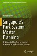Sini |  Singapore's Park System Master Planning: A Nation Building Tool to Construct Narratives in Post-Colonial Countries | Buch |  Sack Fachmedien
