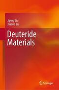 Liu |  Deuteride Materials | Buch |  Sack Fachmedien