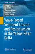 Jia / Liu / Zhang |  Wave-Forced Sediment Erosion and Resuspension in the Yellow River Delta | eBook | Sack Fachmedien