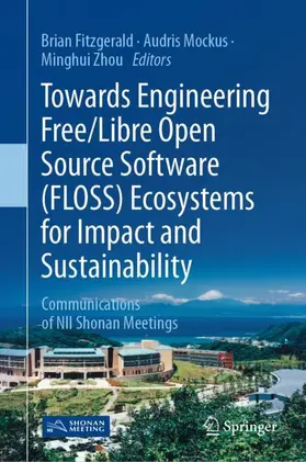 Fitzgerald / Zhou / Mockus |  Towards Engineering Free/Libre Open Source Software (FLOSS) Ecosystems for Impact and Sustainability | Buch |  Sack Fachmedien