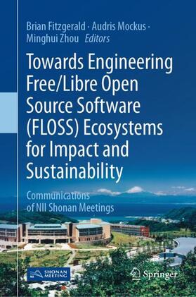 Fitzgerald / Zhou / Mockus | Towards Engineering Free/Libre Open Source Software (FLOSS) Ecosystems for Impact and Sustainability | Buch | 978-981-1370-98-4 | sack.de