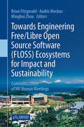 Fitzgerald / Mockus / Zhou |  Towards Engineering Free/Libre Open Source Software (FLOSS) Ecosystems for Impact and Sustainability | eBook | Sack Fachmedien