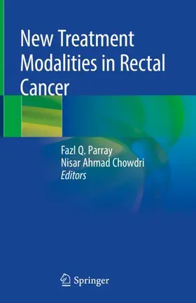 Parray / Chowdri | New Treatment Modalities in Rectal Cancer | Buch | 978-981-13-7196-7 | www.sack.de