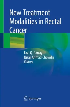 Chowdri / Parray | New Treatment Modalities in Rectal Cancer | Buch | 978-981-13-7199-8 | sack.de