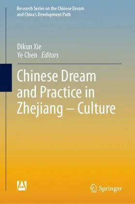Xie / Chen |  Chinese Dream and Practice in Zhejiang - Culture | Buch |  Sack Fachmedien