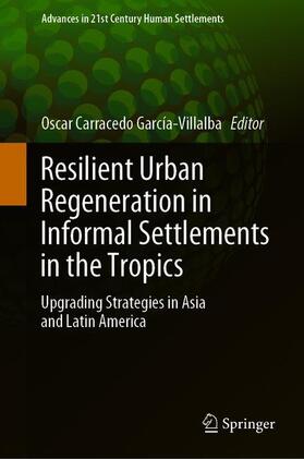 Carracedo García-Villalba | Resilient Urban Regeneration in Informal Settlements in the Tropics | Buch | 978-981-1373-06-0 | sack.de