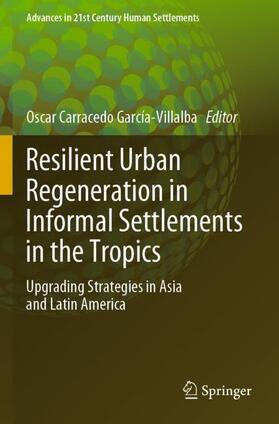 Carracedo García-Villalba | Resilient Urban Regeneration in Informal Settlements in the Tropics | Buch | 978-981-1373-09-1 | sack.de