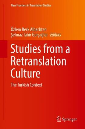 Tahir Gürçaglar / Berk Albachten / Tahir Gürçaglar |  Studies from a Retranslation Culture | Buch |  Sack Fachmedien