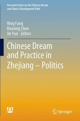Fang / Yun / Chen |  Chinese Dream and Practice in Zhejiang - Politics | Buch |  Sack Fachmedien