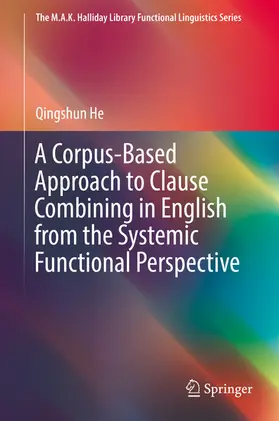 He |  A Corpus-Based Approach to Clause Combining in English from the Systemic Functional Perspective | eBook | Sack Fachmedien