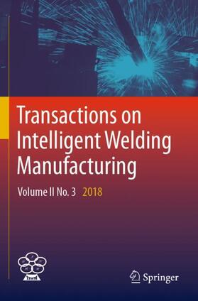 Chen / Feng / Zhang | Transactions on Intelligent Welding Manufacturing | Buch | 978-981-1374-20-3 | sack.de