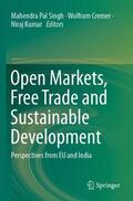 Singh / Kumar / Cremer |  Open Markets, Free Trade and Sustainable Development | Buch |  Sack Fachmedien