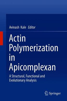 Kale | Actin Polymerization in Apicomplexan | Buch | 978-981-1374-49-4 | sack.de