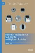 Lim |  Industrial Revolution 4.0, Tech Giants, and Digitized Societies | Buch |  Sack Fachmedien