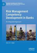 Koh |  Risk Management Competency Development in Banks: An Integrated Approach | Buch |  Sack Fachmedien