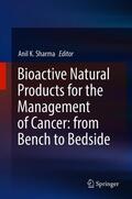 Sharma |  Bioactive Natural Products for the Management of Cancer: from Bench to Bedside | Buch |  Sack Fachmedien