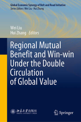 Liu / Zhang | Regional Mutual Benefit and Win-win Under the Double Circulation of Global Value | E-Book | sack.de