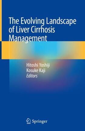 Kaji / Yoshiji | The Evolving Landscape of Liver Cirrhosis Management | Buch | 978-981-1376-63-4 | sack.de