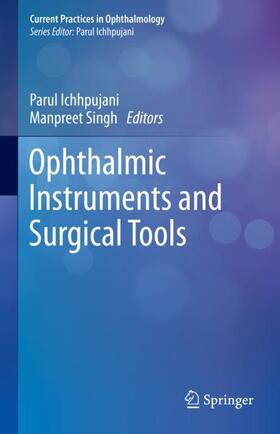 Singh / Ichhpujani | Ophthalmic Instruments and Surgical Tools | Buch | 978-981-1376-72-6 | sack.de