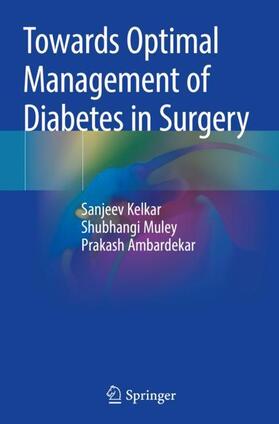 Kelkar / Ambardekar / Muley | Towards Optimal Management of Diabetes in Surgery | Buch | 978-981-1377-07-5 | sack.de