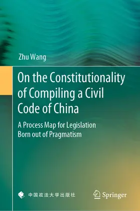 Wang | On the Constitutionality of Compiling a Civil Code of China | E-Book | www.sack.de