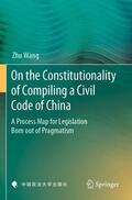 Wang |  On the Constitutionality of Compiling a Civil Code of China | Buch |  Sack Fachmedien