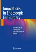 Kakehata / Yamauchi / Ito |  Innovations in Endoscopic Ear Surgery | Buch |  Sack Fachmedien