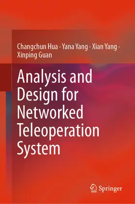Hua / Yang / Guan |  Analysis and Design for Networked Teleoperation System | eBook | Sack Fachmedien