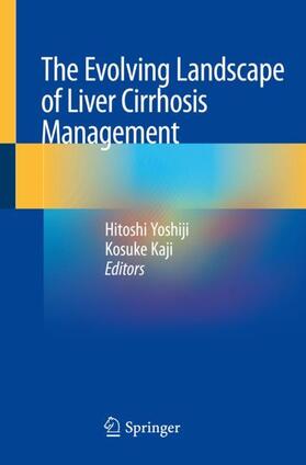 Kaji / Yoshiji | The Evolving Landscape of Liver Cirrhosis Management | Buch | 978-981-1379-81-9 | sack.de