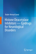 Ganai |  Histone Deacetylase Inhibitors — Epidrugs for Neurological Disorders | eBook | Sack Fachmedien