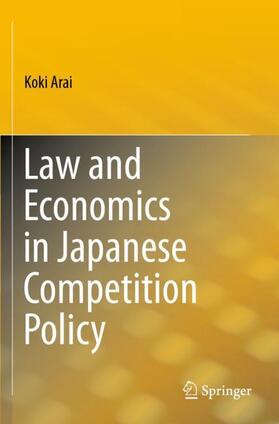 Arai | Law and Economics in Japanese Competition Policy | Buch | 978-981-1381-90-4 | sack.de