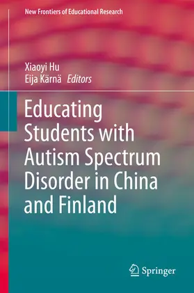 Hu / Kärnä |  Educating Students with Autism Spectrum Disorder in China and Finland | eBook | Sack Fachmedien