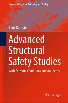 Paik | Advanced Structural Safety Studies | Buch | 978-981-1382-44-4 | sack.de