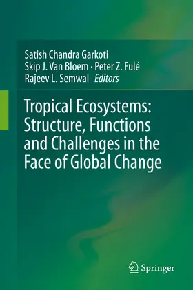 Garkoti / Van Bloem / Fulé | Tropical Ecosystems: Structure, Functions and Challenges in the Face of Global Change | E-Book | www.sack.de