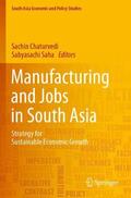 Saha / Chaturvedi |  Manufacturing and Jobs in South Asia | Buch |  Sack Fachmedien
