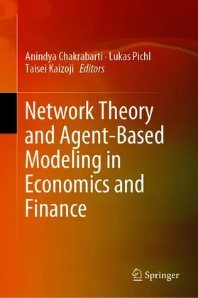 Chakrabarti / Kaizoji / Pichl |  Network Theory and Agent-Based Modeling in Economics and Finance | Buch |  Sack Fachmedien