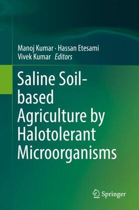 Kumar / Etesami |  Saline Soil-based Agriculture by Halotolerant Microorganisms | Buch |  Sack Fachmedien